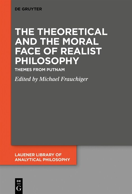 The Theoretical and the Moral Face of Realist Philosophy: Themes from Putnam (Hardcover)