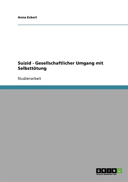 Suizid - Gesellschaftlicher Umgang mit Selbstt?ung (Paperback)