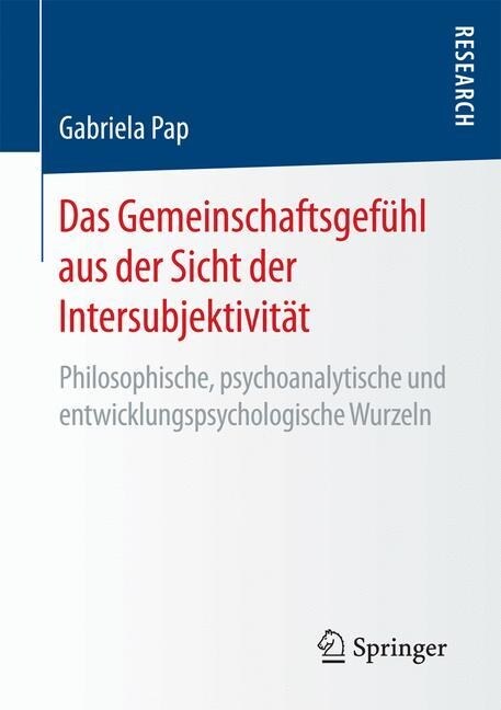 Das Gemeinschaftsgef?l Aus Der Sicht Der Intersubjektivit?: Philosophische, Psychoanalytische Und Entwicklungspsychologische Wurzeln (Paperback, 1. Aufl. 2017)