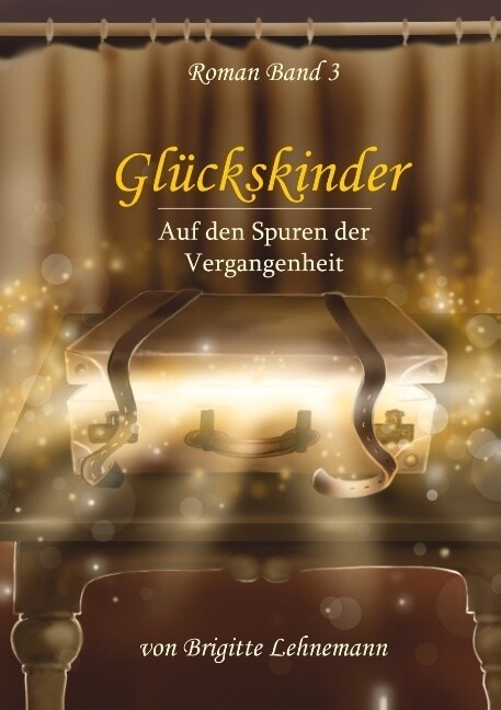 Gl?kskinder Band 3: auf den Spuren der Vergangenheit (Paperback)