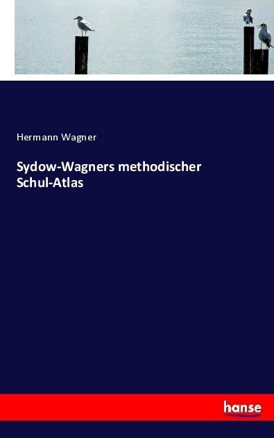 Sydow-Wagners Methodischer Schul-Atlas (Paperback)