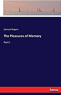 The Pleasures of Memory: Part I (Paperback)