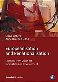 Europeanisation and Renationalisation: Learning from Crises for Innovation and Development (Paperback)