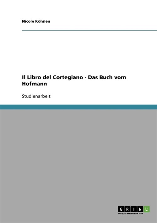 Il Libro del Cortegiano - Das Buch Vom Hofmann (Paperback)