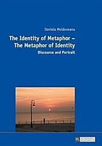 The Identity of Metaphor - The Metaphor of Identity: Discourse and Portrait (Paperback)