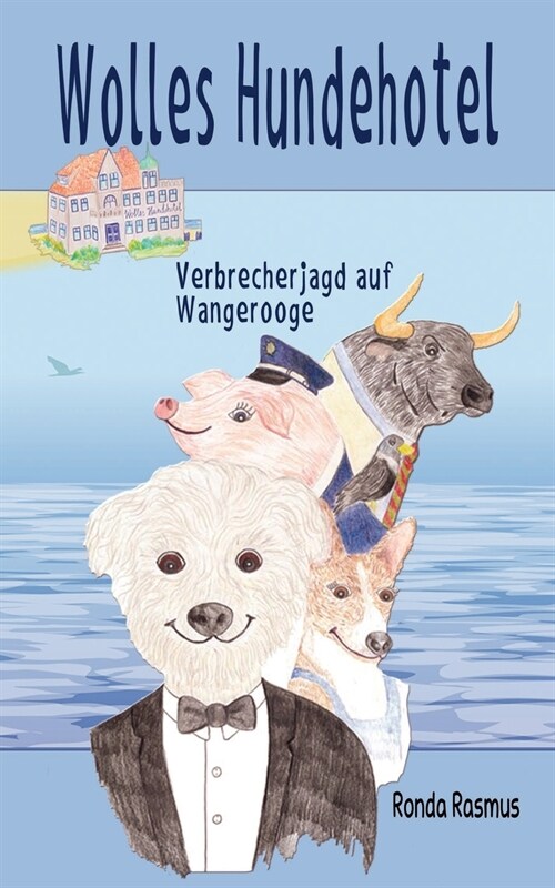 Wolles Hundehotel: Verbrecherjagd auf Wangerooge (Paperback)