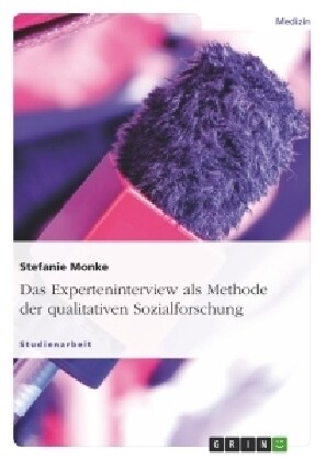 Das Experteninterview ALS Methode Der Qualitativen Sozialforschung (Paperback)