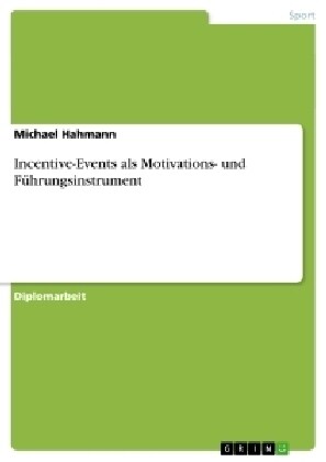 Incentive-Events als Motivations- und F?rungsinstrument (Paperback)