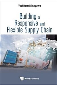 Building a Responsive and Flexible Supply Chain (Hardcover)
