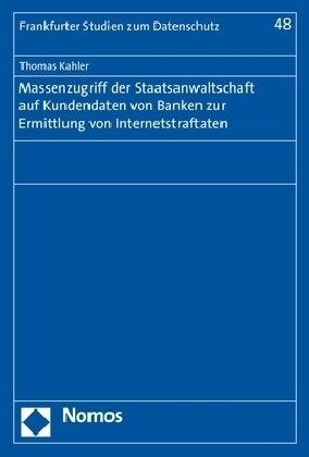 Massenzugriff Der Staatsanwaltschaft Auf Kundendaten Von Banken Zur Ermittlung Von Internetstraftaten (Paperback)