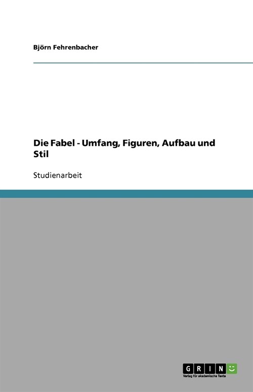 Die Fabel - Umfang, Figuren, Aufbau Und Stil (Paperback)