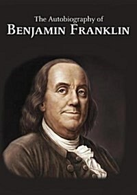 The Autobiography of Benjamin Franklin (Paperback)