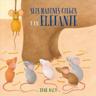 Seis Ratones Ciegos Y Un Elefante (Hardcover)