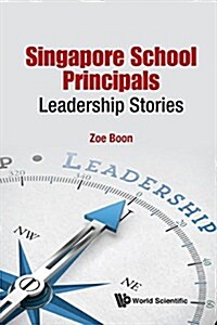 Singapore School Principals: Leadership Stories (Hardcover)