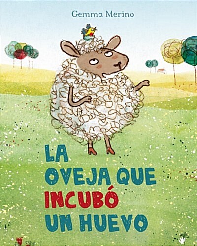 La Oveja Que Incubo un Huevo = The Sheep Who Hatched an Egg (Hardcover)