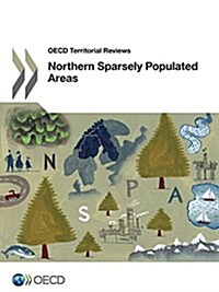 OECD Territorial Reviews: Northern Sparsely Populated Areas (Paperback)