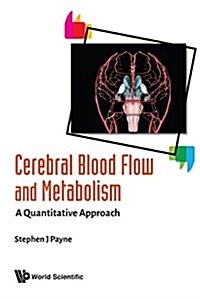 Cerebral Blood Flow and Metabolism: A Quantitative Approach (Hardcover)