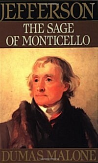 Sage of Monticello: Volume VI (Jefferson & His Time (Little Brown & Company)) (Paperback)