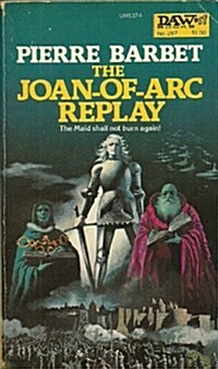 The Joan of Arc Replay (Daw UW1374) (Mass Market Paperback)