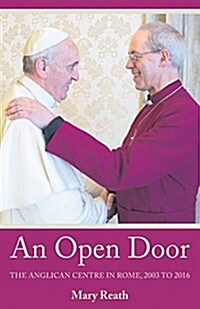 An Open Door : The Anglican Centre in Rome, 2003-2016 (Paperback)