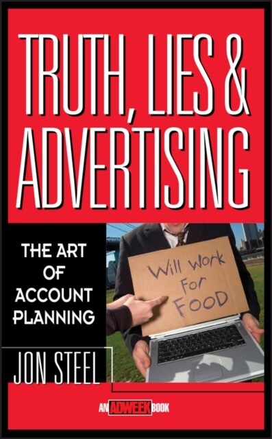 [중고] Truth, Lies, and Advertising: The Art of Account Planning (Hardcover)