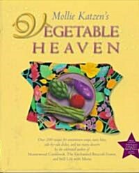 Mollie Katzens Vegetable Heaven (Hardcover)