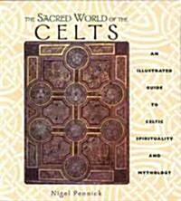The Sacred World of the Celts (Hardcover, Illustrated)