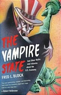 The Vampire State: And Other Myths and Fallacies about the U.S. Economy (Paperback)