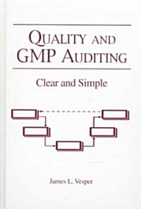 Quality and GMP Auditing: Clear and Simple (Hardcover)