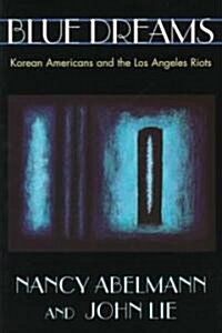 Blue Dreams: Korean Americans and the Los Angeles Riots (Paperback, Revised)