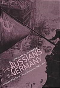 The Russians in Germany: A History of the Soviet Zone of Occupation, 1945-1949 (Paperback)