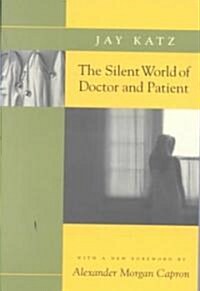 The Silent World of Doctor and Patient (Paperback, Revised)
