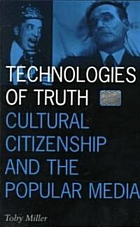 Technologies of Truth: Cultural Citizenship and the Popular Media Volume 2 (Paperback)