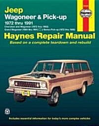 Jeep Wagoneer & Pick-up covering Wagoneer (72-83), Grand Wagoneer (84-91), Cherokee (72-83) & J-Series pick-ups (72-88) Haynes Repair Manual (USA) (Paperback)
