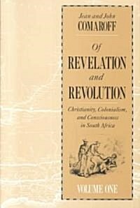 Of Revelation and Revolution, Volume 1: Christianity, Colonialism, and Consciousness in South Africa (Paperback, 2)