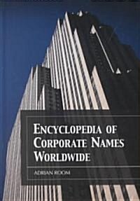 Encyclopedia of Corporate Names Worldwide (Hardcover)