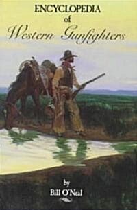 Encyclopedia of Western Gunfighters (Paperback, Revised)