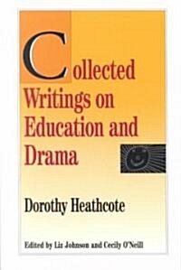 Collected Writings on Education and Drama (Paperback, Reprint)
