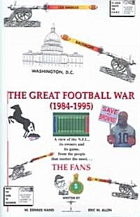 The Great Football War 1984-1995 (Paperback)