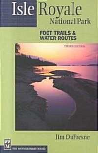 Isle Royale National Park: Foot Trails & Water Routes (Paperback, 3rd, Revised)