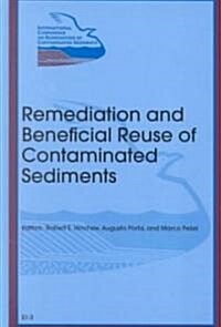 Remediation and Beneficial Reuse of Contaminated Sediments (Hardcover)