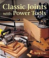 Classic Joints With Power Tools (Paperback, 1st)