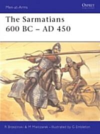The Sarmatians 600 Bc-Ad 450 (Paperback)
