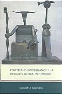 Power and Governance in a Partially Globalized World (Paperback)