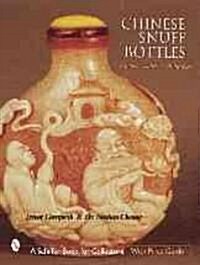 Chinese Snuff Bottles: A Guide to Addictive Miniatures (Hardcover)