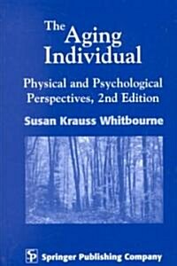 The Aging Individual: Physical and Psychological Perspectives, 2nd Edition (Hardcover, 2)