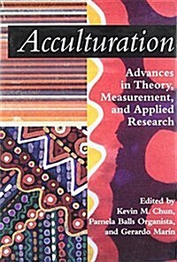 Acculturation: Advances in Theory, Measurement, and Applied Research (Hardcover)
