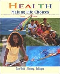 Health: Making Life Choices (Hardcover, 2, Student)