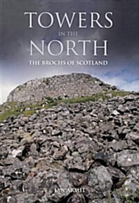Towers in the North : The Brochs of Scotland (Paperback)