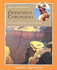 Francisco Coronado: In Search of the Seven Cities of Gold (Library Binding)